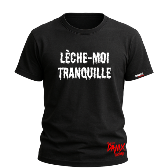Tshirt Lèche-Moi Tranquille {DANIX CENSORED]